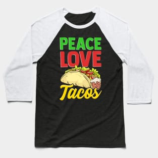 Cute & Funny Peace Love Tacos Pacifist Food Baseball T-Shirt